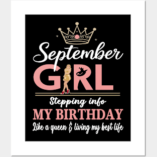 September Girl, Stepping Info My Birthday Like A Queen And Living My Best Life Posters and Art